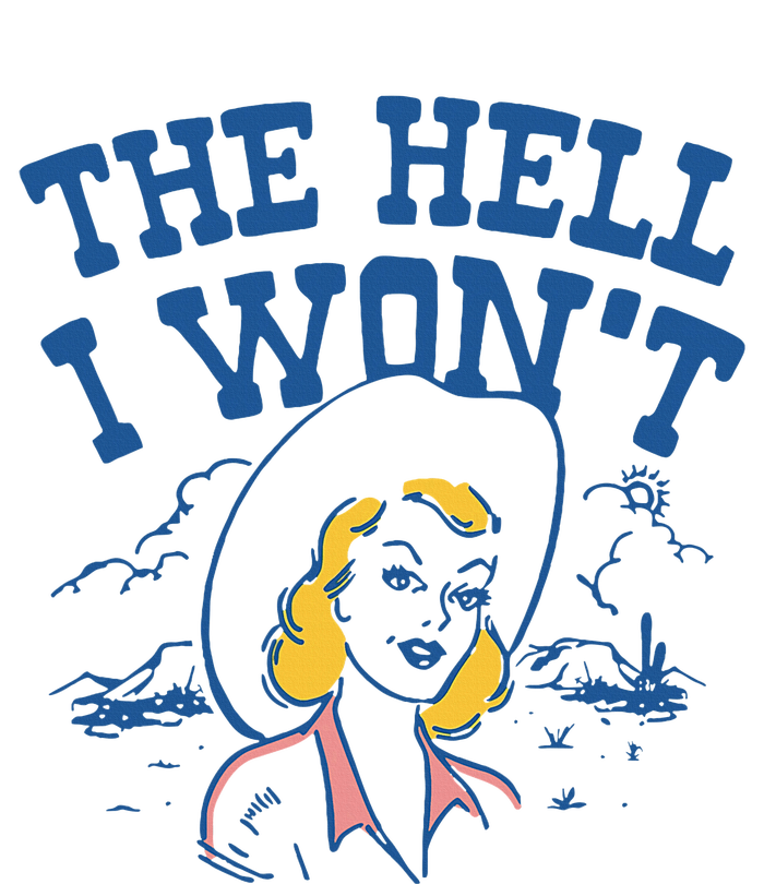 The Hell I WonT Vintage Western Rodeo Cowgirl Tall T-Shirt