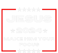 Jesus 2024 Make Him Your Focus Presidental Campaign Vote Sweatshirt T-Shirt