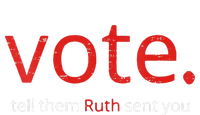 Vote Tell Them Ruth Sent You Funny American Sweatshirt Cinch Pack Bag