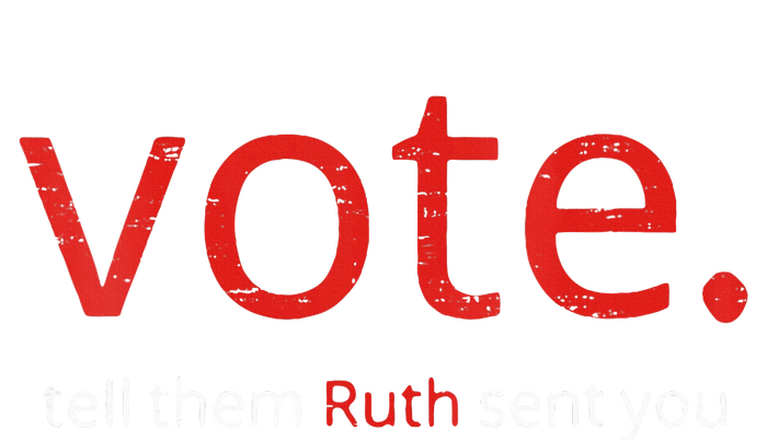 Vote Tell Them Ruth Sent You Funny American Sweatshirt Cinch Pack Bag