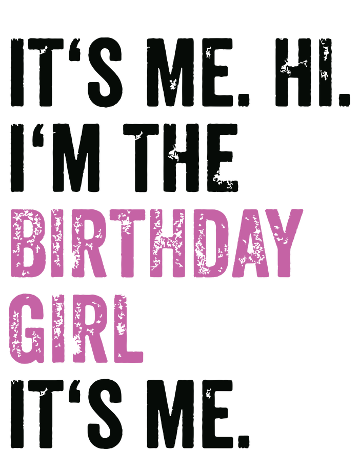 Its Me Hi Im The Birthday Girl Its Me Birthday Party Flat Bill Trucker Hat