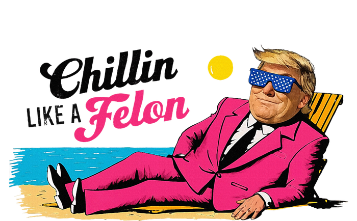 President Donald Trump Chillin Like A Felon Summer 2024 T-Shirt