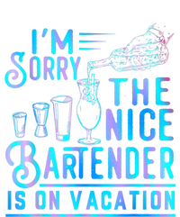 IM Sorry The Nice Bartender Is On Vacation Funny Sweatshirt