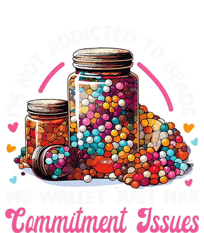 Beading IM Not Addicted To Beads. My Wallet Just Has Premium Hoodie