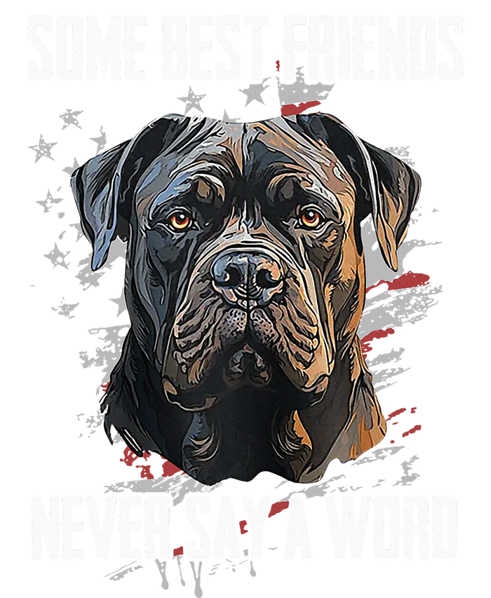 Cane Corso Some Best Friends Never Say A Word T-Shirt