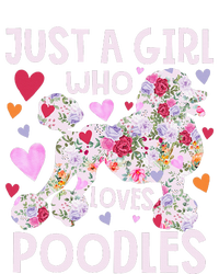 Poodle Just A Girl Who Loves Poodles Dog Flower Floral Toddler Sweatshirt