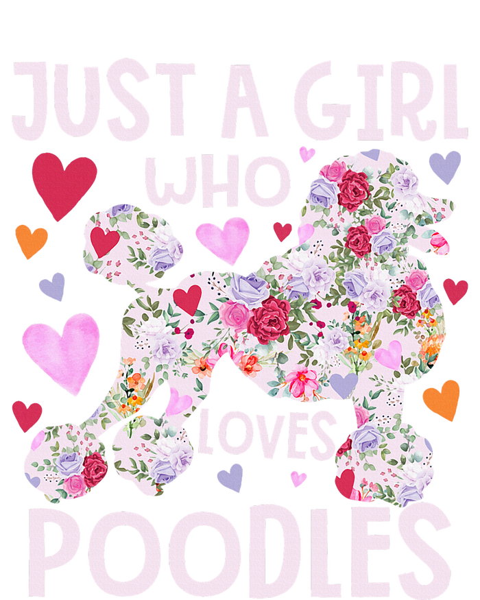 Poodle Just A Girl Who Loves Poodles Dog Flower Floral Toddler Sweatshirt