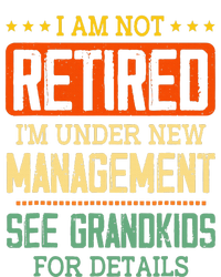 I Am Not Retired IM Under New Managet See Grands T-Shirt