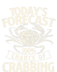 TodayS Forecast 100 Chance Of Crabbing Crab Crustaceans T-Shirt