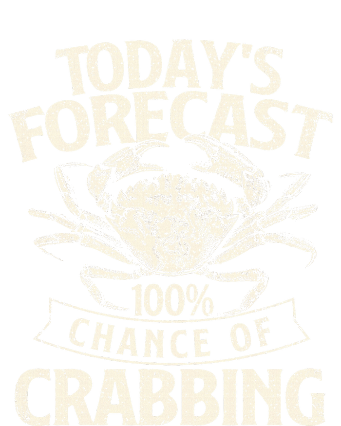 TodayS Forecast 100 Chance Of Crabbing Crab Crustaceans T-Shirt