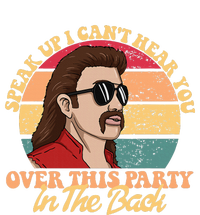 Speak Up I CanT Hear You Over This Party In The Back Mullet T-Shirt