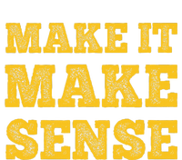 Make It Make Sense Women's T-Shirt