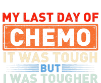 ItS My Last Day Of Chemo It Was Tough But I Was Tougher Premium Hoodie