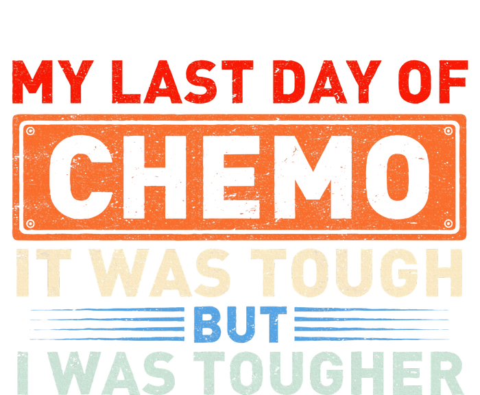 ItS My Last Day Of Chemo It Was Tough But I Was Tougher Premium Hoodie