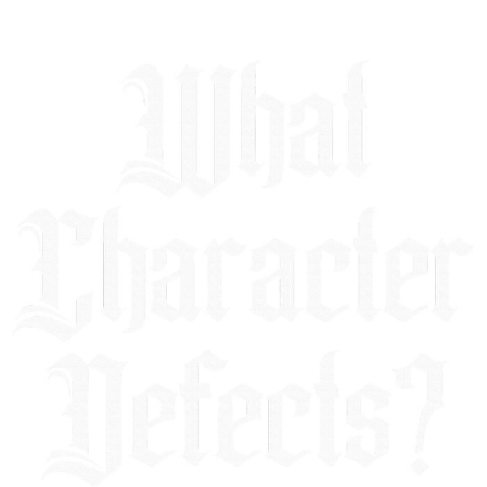 Funny What Character Defects Aa Na Sober Addiction Recovery Ladies Long Sleeve Shirt