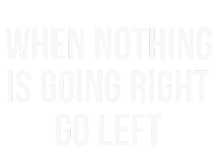 When Nothing Is Going Right Go Left Performance Long Sleeve Polo