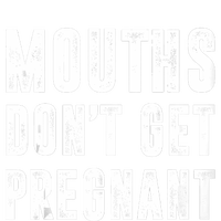 Mouths DonT Get Pregnant Sweatshirt Cinch Pack Bag