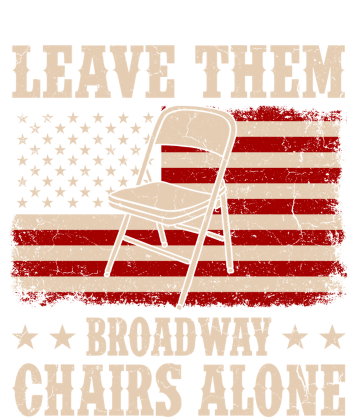 Leave Them Broadway Chairs Alone Vintage Us Flag Premium Hoodie