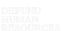 Defund Human Resources T-Shirt