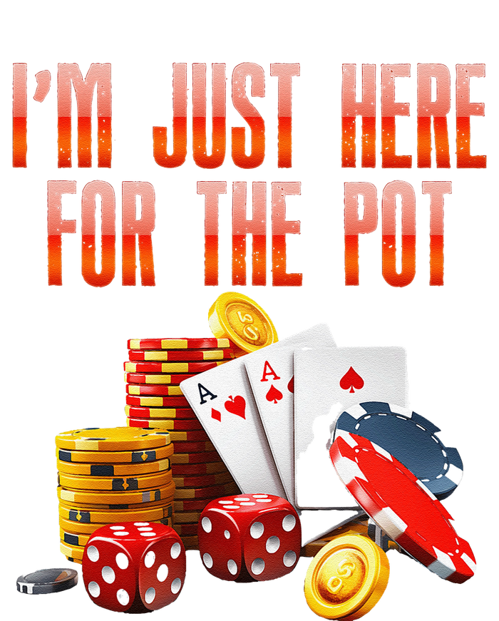 Poker Player IM Just Here For The Pot Funny Texas Holdem T-Shirt