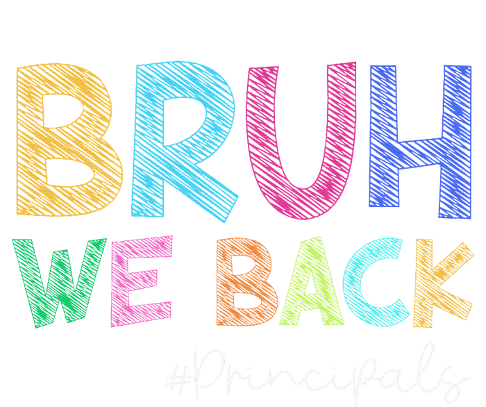 School Principals Bruh We Back Funny First Day Of School Toddler Sweatshirt