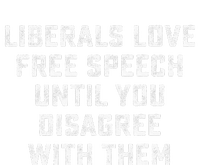 Liberals Love Free Speech Until You Disagree With Them Women's V-Neck T-Shirt