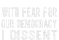 With Fear For Our Democracy I Dissent Funny Immunity Quote T-Shirt