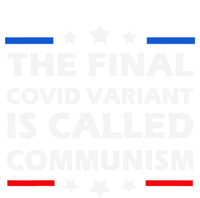 The Final Covid Variant Is Called Communism Funny Political T-Shirt