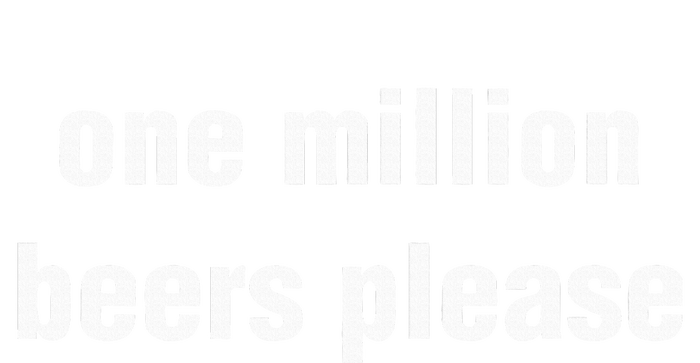 One Million Beers Please T-Shirt