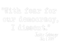 Scotus I Dissent With Fear For Our Democracy July 1 2024 Tall Long Sleeve T-Shirt