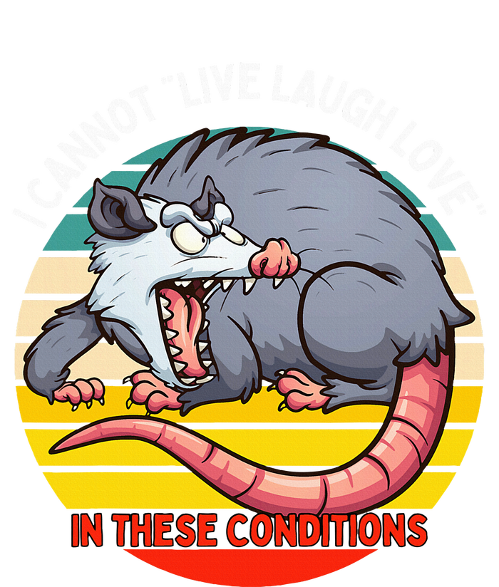 Opossum I Cannot Live Laugh Love In These Conditions Funny Poster