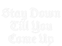 Stay Down Till You Come Up Poster