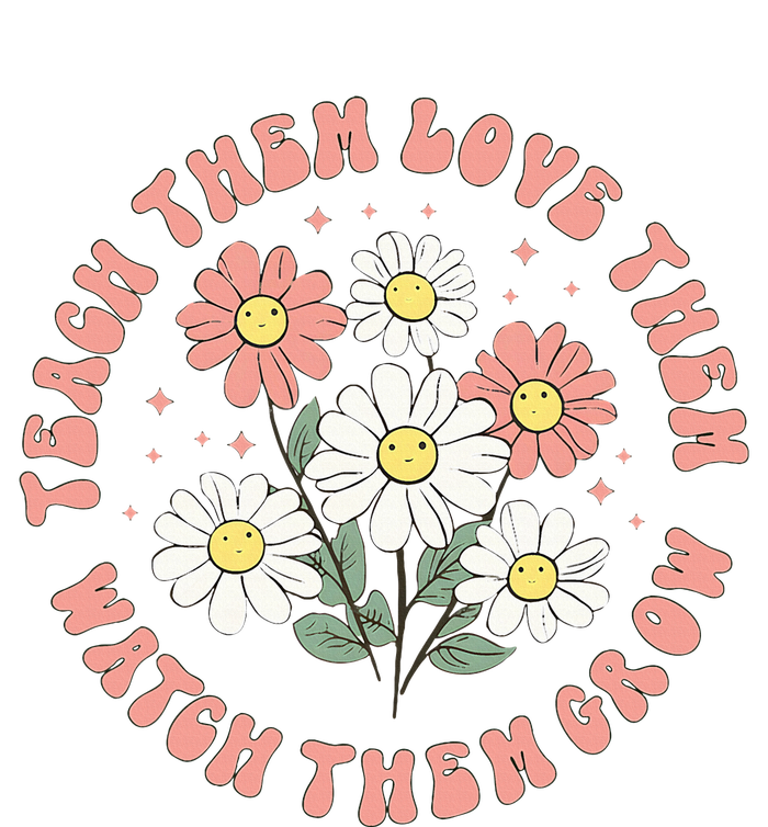 Teach Them Love Them Watch Them Grow Tie-Dye T-Shirt