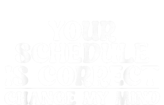 Your Schedule Is Correct Funny Back To School Life Kids Long Sleeve Shirt