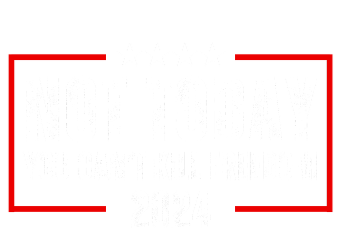 Trump Not Today You CanT Kill Freedom T-Shirt