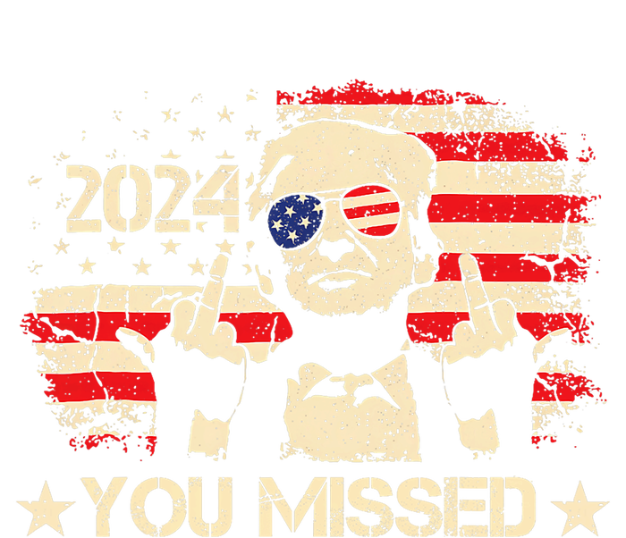 Trump You Missed Funny Trump 2024 Design T-Shirt