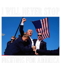 I Will Never Stop Fighting For America T-Shirt