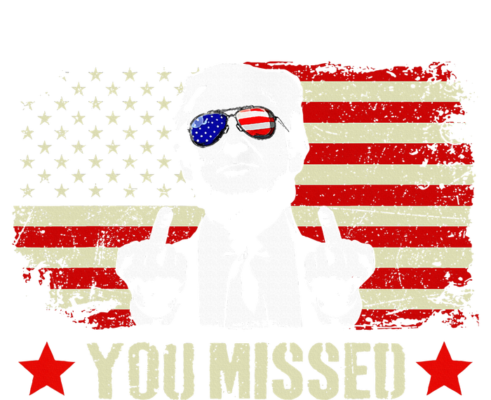 You Missed You Missed Trump 2024 You Missed Tall T-Shirt