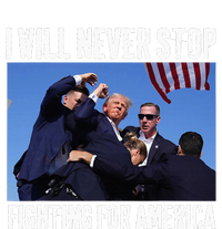 I Will Never Stop Fighting For America Trump T-Shirt