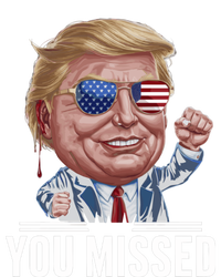 You Missed Donald Trump T-Shirt