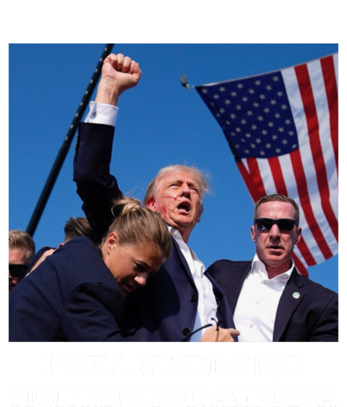 I Will Never Stop Fighting For America T-Shirt