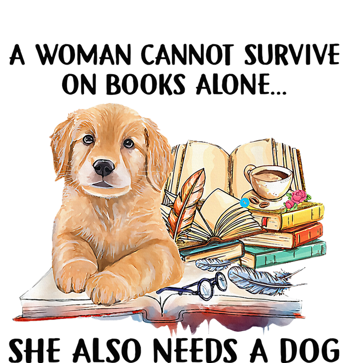 A Woman Cannot Survive On Books Alone She Also Needs A Dog Premium T-Shirt