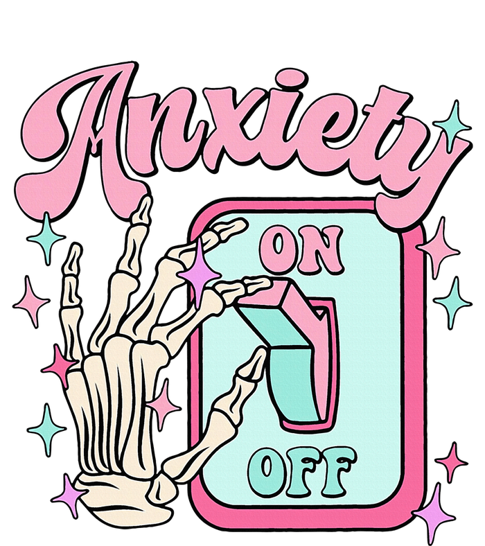 Anxiety On Off Switch Anxiety On Skeleton Hand Mental Health Toddler Sweatshirt