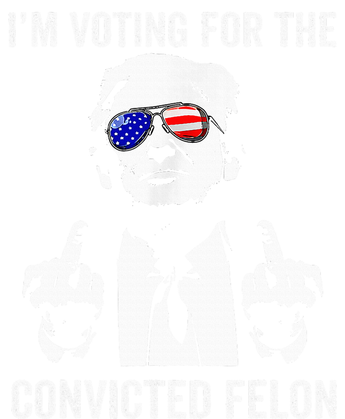 IM Voting For The Convicted Felon Funny Trump T-Shirt