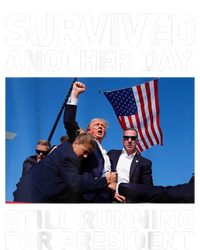 Donald Trump Survived Another Day Running For President T-Shirt