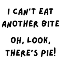 I CanT Eat Another Bite Oh Look ThereS Pie! Kids Hoodie