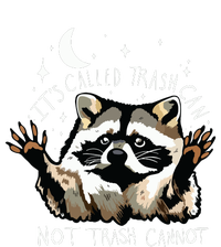 Its Called Trash Can Not Trash Cannot Funny Racoon T-Shirt