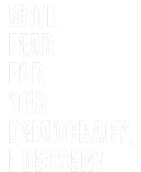 With Fear For Our Democracy I Dissent Quote T-Shirt