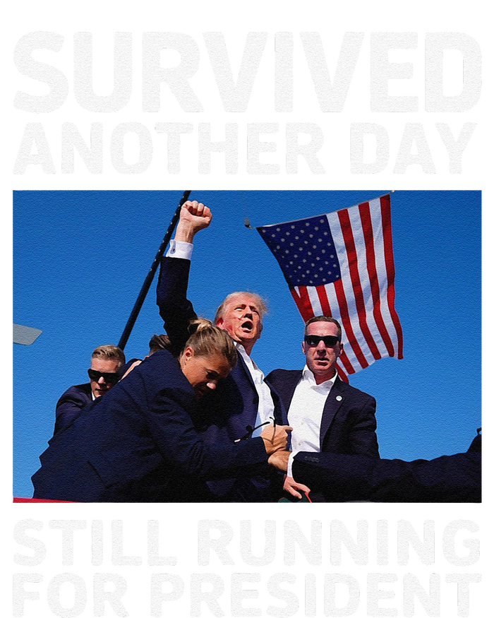 Donald Trump Survived Another Day Running For President Tank Top