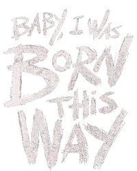 I Was Born This Way Saying Print Cool Print Saying Women's T-Shirt